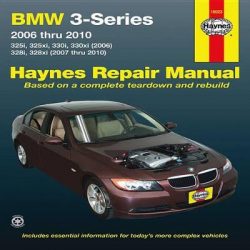 BMW 3-Series Automotive Repair Manual: 2006-2010