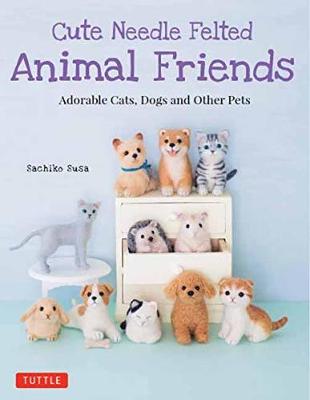 Cute Needle Felted Animal Friends - Bateman Books Cute Needle Felted Animal Friends - Bateman Books