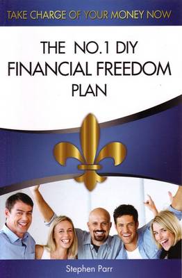 Take Charge of Your Money Now: The No. 1 DIY Financial Freedom Plan