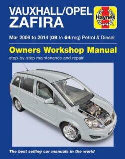 Vauxhall/Opel Zafira B Series 2009-2014 Repair Manual