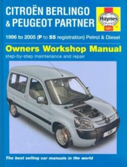 Citroen Berlingo and Peugeot Partner Petrol and Diesel Service and Repair Manual: 1996 to 2005