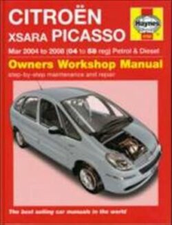 Citroen Xsara Picasso Petrol and Diesel Service and Repair Manual: 2004 to 2008