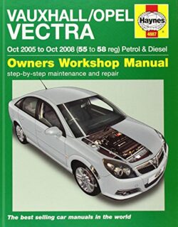 Vauxhall Opel Vectra Petrol & Diesel Service and Repair Manual: Oct 2005 to Oct 2008