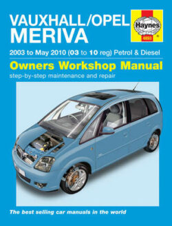 Vauxhall/Opel Meriva Petrol & Diesel Service and Repair Manual: 2003 to 2010