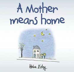 Mother Means Home