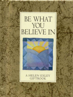 Be What You Believe in