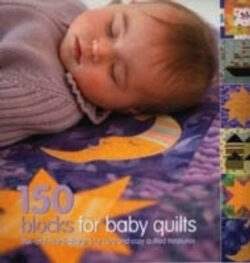 150 Blocks for Baby Quilts