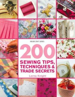 200 Sewing Tips,Techniques & Trade Secrets