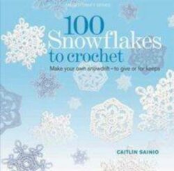 100 Snowflakes to Crochet