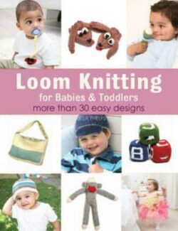 Loom Knitting for Babies & Toddlers