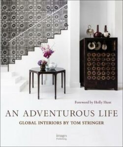 Adventurous Life: Global Interiors by Tom Stringer