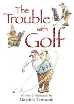 Trouble with Golf, The