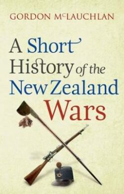 Short History of the New Zealand Wars