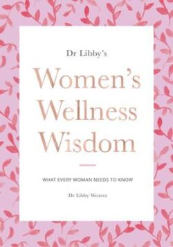Dr Libby's Women's Wellness Wisdom