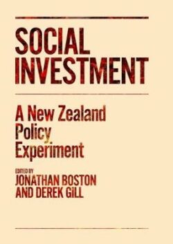 Social Investment: A New Zealand Policy Experiment: 2017