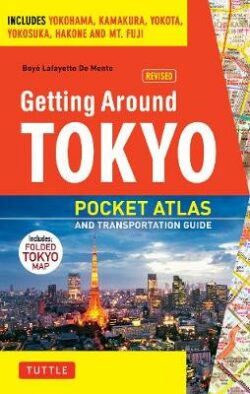 Getting Around Tokyo Pocket Atlas and Transportation Guide