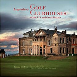 Legendary Golf Clubhouses of Great Britain and the U. S. and and Great Britain