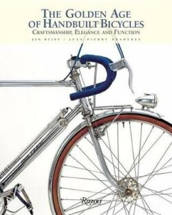 The Golden Age of Handbuilt Bicycles: Craftsmanship, Elegance and Function