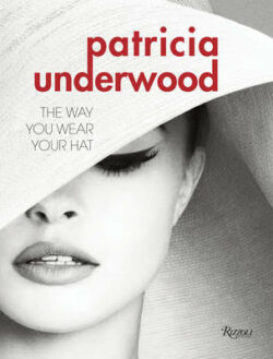 Patricia Underwood: The Way You Wear Your Hat