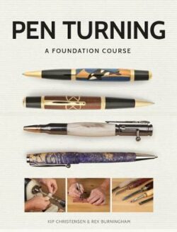 Pen Turning: A Foundation Course