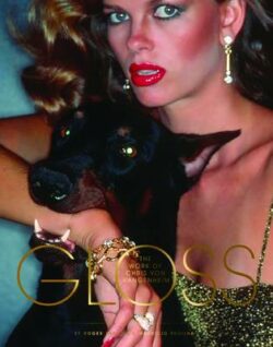 Gloss: Photography of Dangerous Glamour: The Work of Chris von Wangenheim