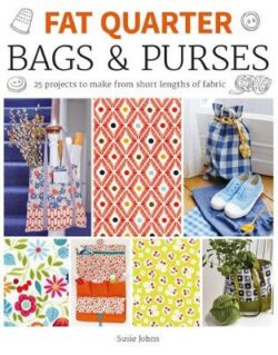 Fat Quarter: Bags & Purses