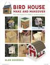 Bird House Make and Makeover