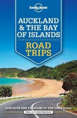 Lonely Planet Auckland & The Bay of Islands Road Trips