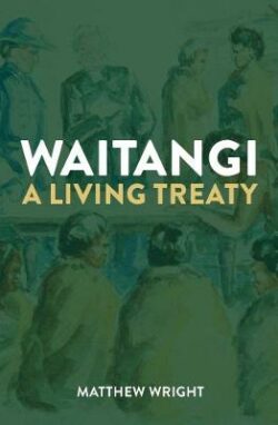 Waitangi: a Living Treaty