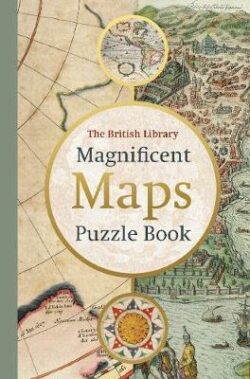 The British Library Magnificent Maps Puzzle Book