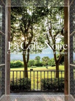 La Colle Noire: Christian Dior in the South of France