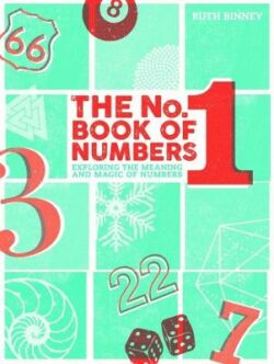 The No.1 Book of Numbers: Exploring the meaning and magic of numbers