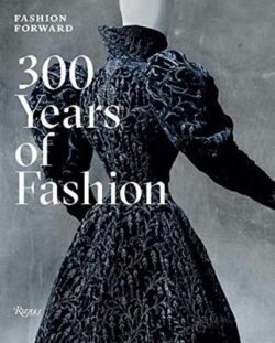 Fashion Forward: 300 Years of Fashion