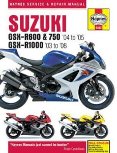 Suzuki GSX-R600/750 (04 - 05) & GSX-R1000 (03 - 08) Haynes Repair Manual