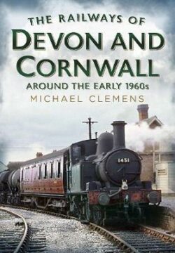 Railways of Devon and Cornwall Around the Early 1960s