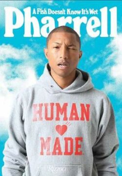 Pharrell: A Fish Doesn't Know It's Wet