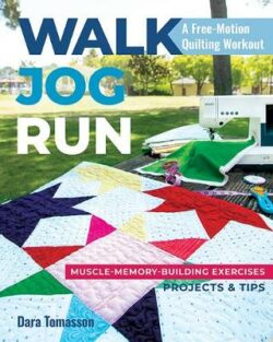 Walk, Jog, Run A Free-Motion Quilting Workout