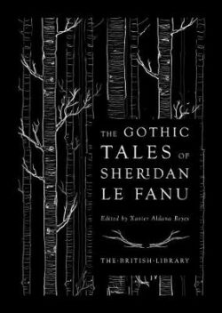 Gothic Tales of Sheridan Le Fanu