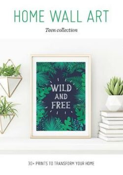 Home Wall Art - Teen Collection: 30+ Prints to Transform your Home