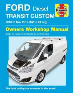 Ford Transit Custom 2013-2017 Repair Manual