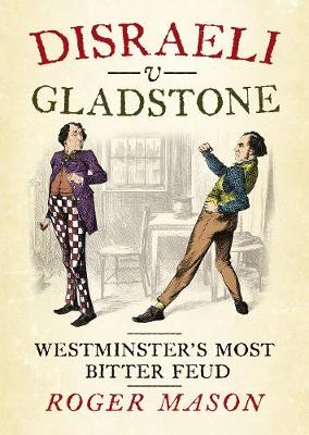 Disraeli v Gladstone Disraeli v Gladstone