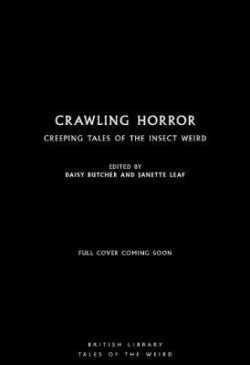 Crawling Horror: Creeping Tales of the Insect Weird