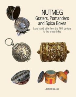 Nutmeg: Graters, Pomanders and Spice Boxes