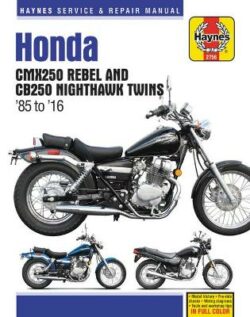 Honda CMX250 Rebel & CB250 Nighthawk Twins 1985-2016 Repair Manual