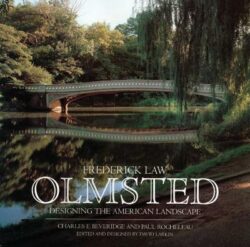 Frederick Law Olmsted: Designing the American Landscape