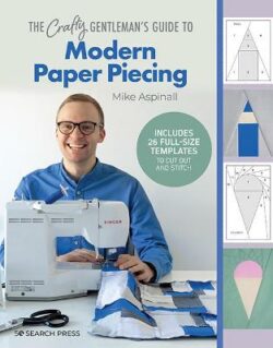 Crafty Gentleman&apos;s Guide to Modern Paper Piecing