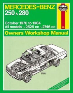 Mercedes-Benz 250, 280 W123 Series Petrol 1976-1984 Repair Manual