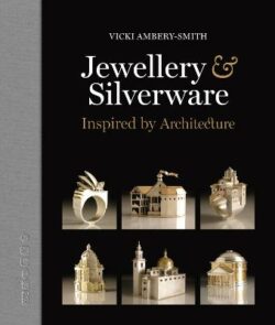 Jewellery & Silverware - Inspired by Architecture