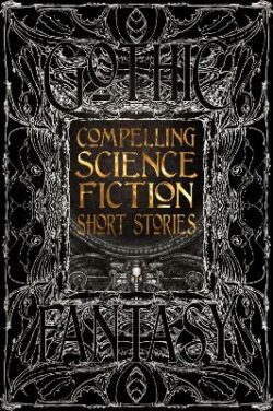 Compelling Science Fiction Short Stories