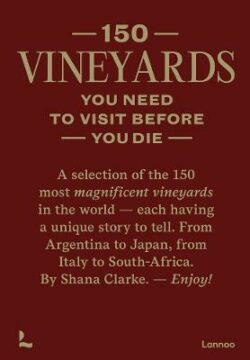 150 Vineyards You Need to Visit Before You Die